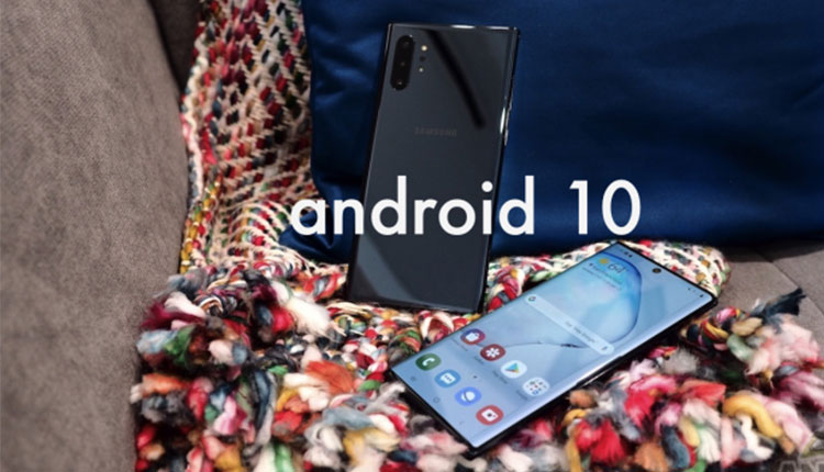 نسخه بتا اندروید ۱۰ برای سامسونگ Galaxy S10 و Note 10 در راه است