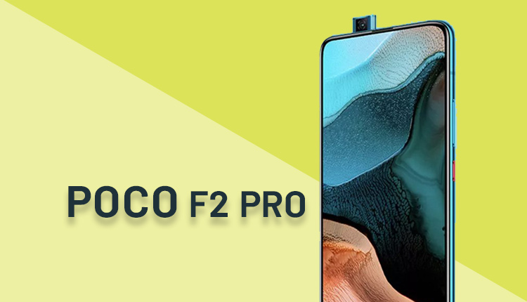 جزئیات عرضه گوشی Poco F2 Pro فاش شد!