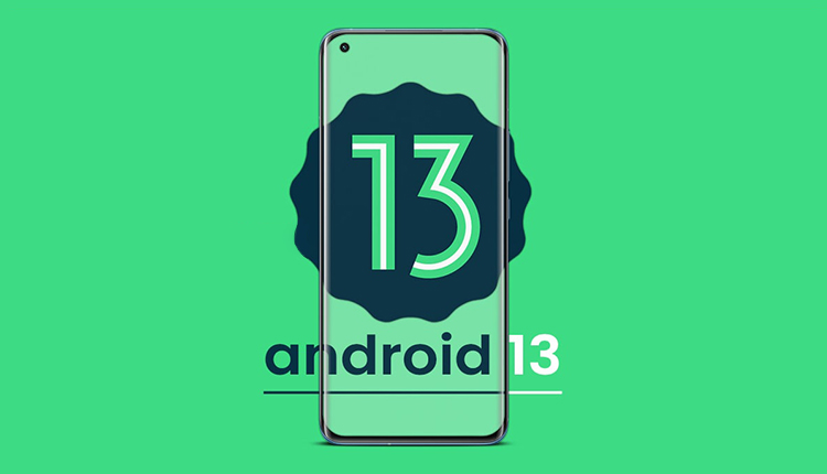 اندروید ۱۳ برای چه گوشی هایی می آید + (تاریخ رونمایی و زمان عرضه android 13)